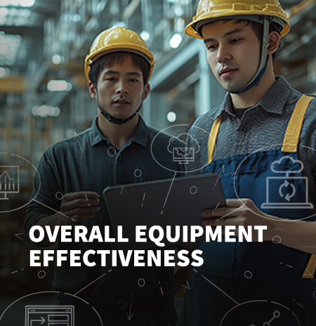 OVERALL EQUIPMENT EFFECTIVENESS